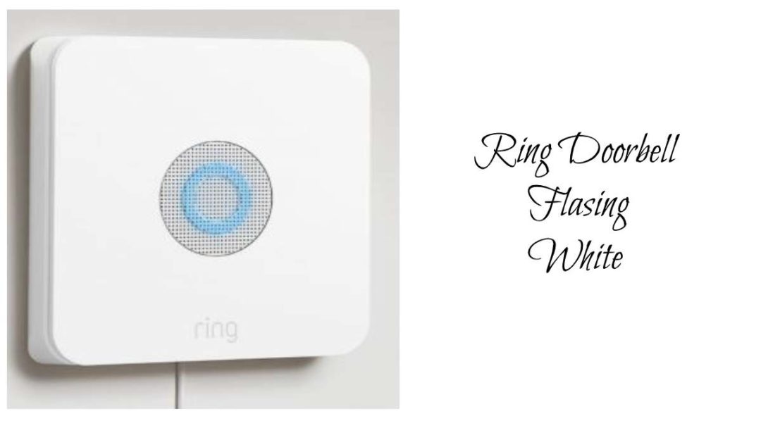 Ring Doorbell Flashing White What Exactly it means?How Decor