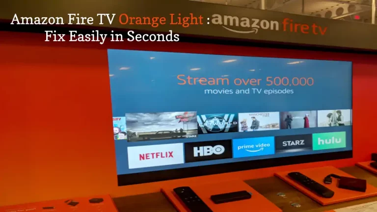 Fix Fire TV Orange Light in Seconds [Solved]