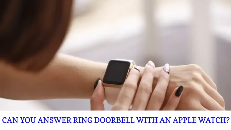 Can I Answer My Ring Doorbell on My Apple Watch?