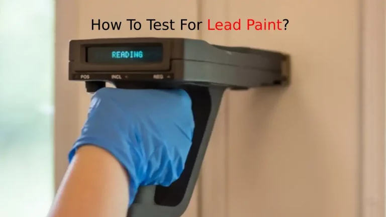 How To Test For Lead Paint?