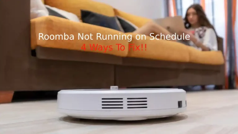 4 maneiras de corrigir o Roomba não funcionando dentro do cronograma