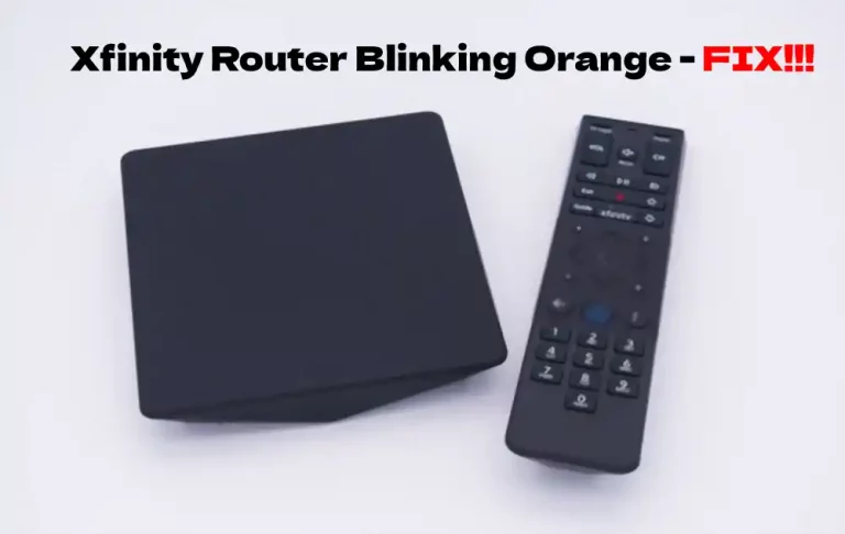 Xfinity Gateway Blinking Orange – Fix Easily in Seconds