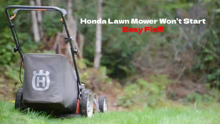Honda Lawn Mower Won’t Start – How To Fix