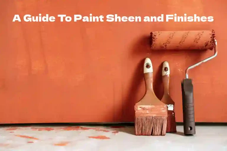 Guide To Paint Sheen and Finishes – Tips To Choose The Right One