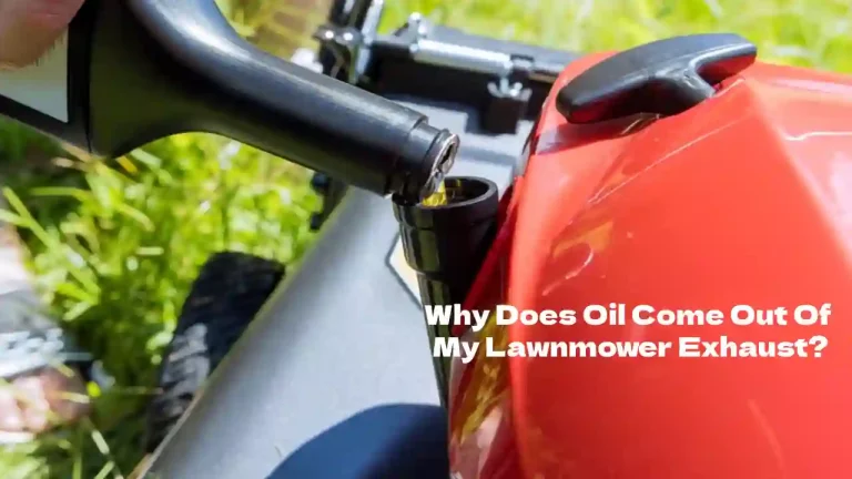 Why Does Oil Come Out Of My Lawn Mower Exhaust?