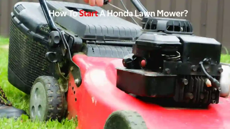 How To Start A Honda Lawn Mower?