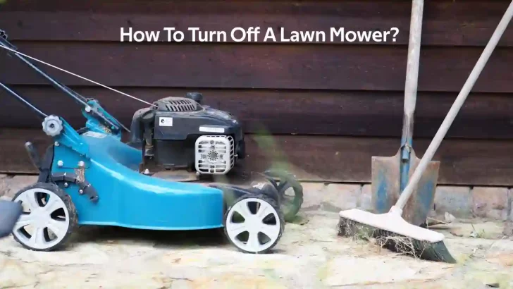 how to turn off a lawn mower