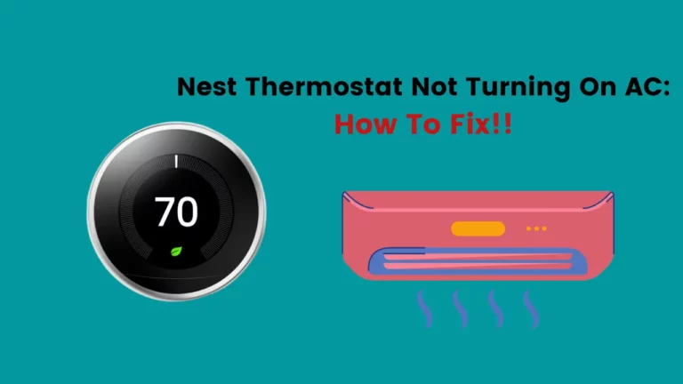 Nest Thermostat Not Turning On AC: How to Fix