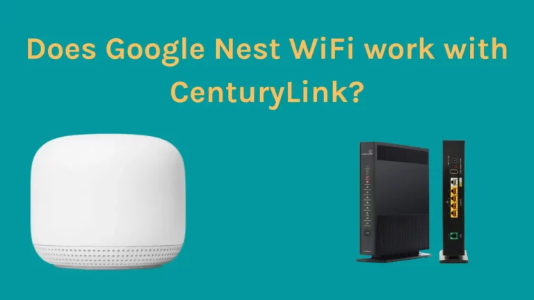 Does Google Nest WiFi work with CenturyLink?