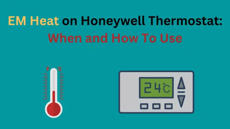 EM Heat on Honeywell Thermostat: When and How To Use