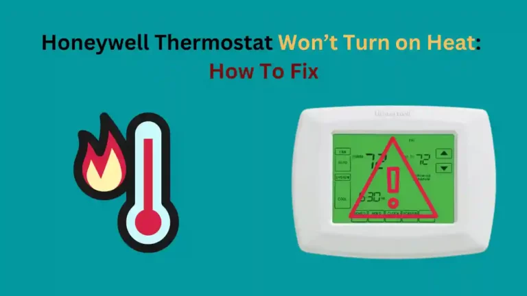 Honeywell Thermostat Won’t Turn on Heat: How To Fix