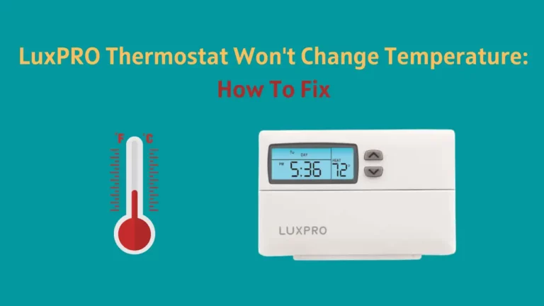 Le thermostat LuxPRO ne changera pas la température : comment réparer