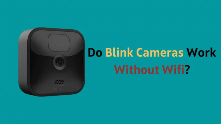 Do blink cameras need wifi