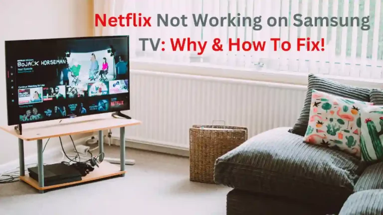 Netflix não funciona na TV Samsung: por que e como corrigir!