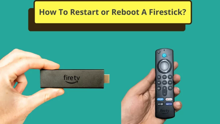 How To Restart or Reboot A Firestick?