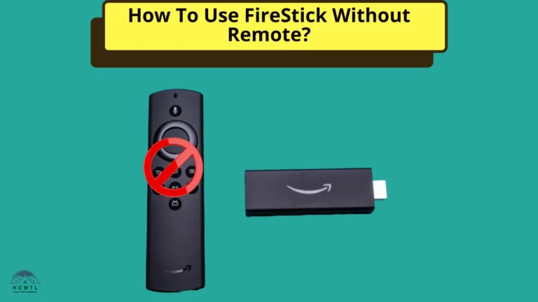 How To Use FireStick Without Remote?